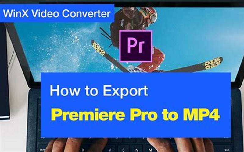 Best Format To Export Video From Premiere For Youtube