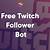 Best Free Twitch Follow Bots 2021