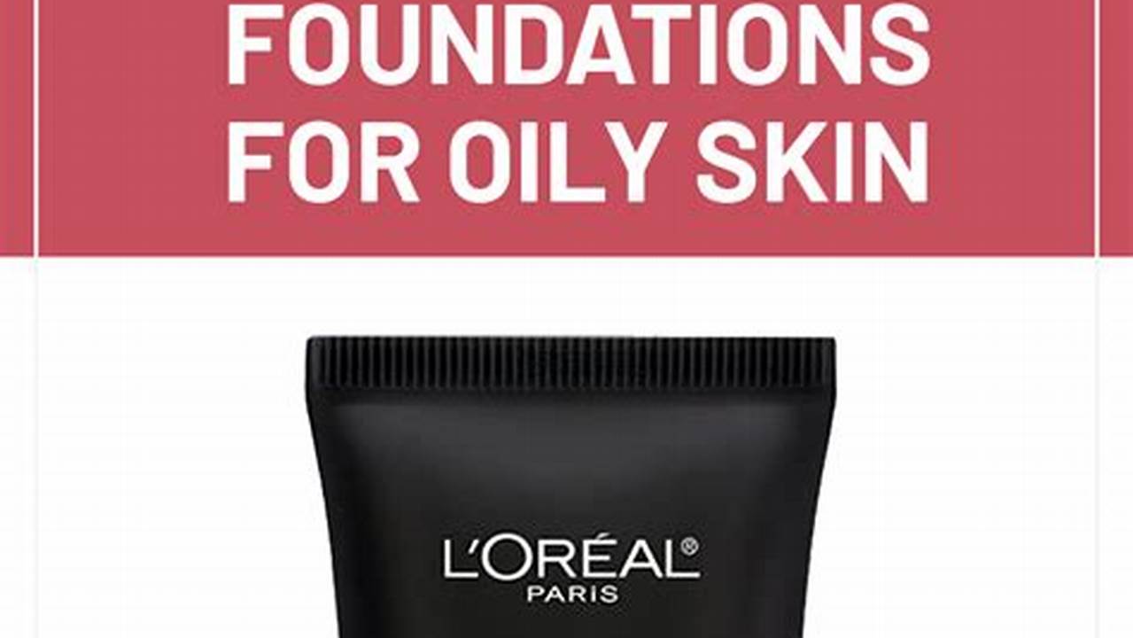 Best Full Coverage Foundation 2025