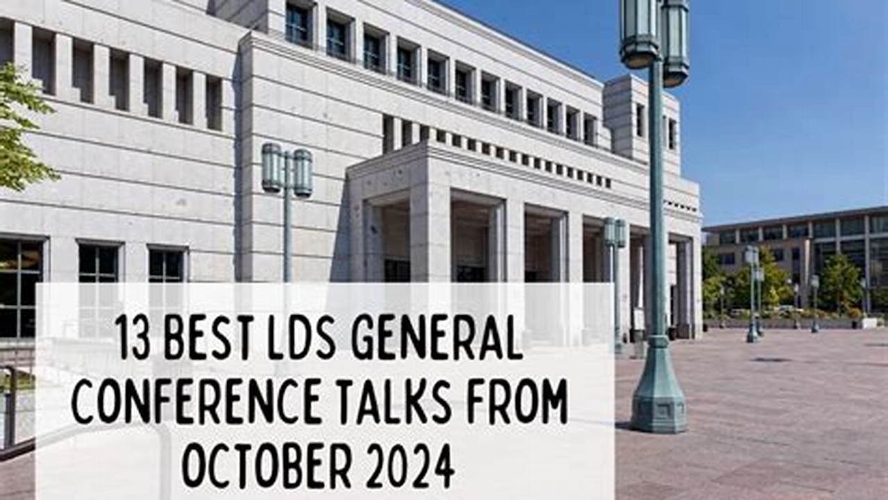 Best General Conference Talks October 2024