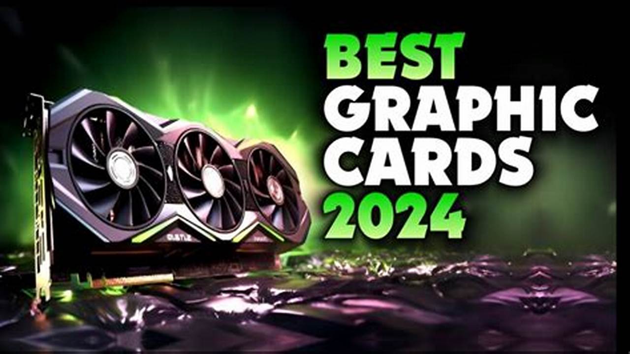 Best Graphics Card For Money 2024