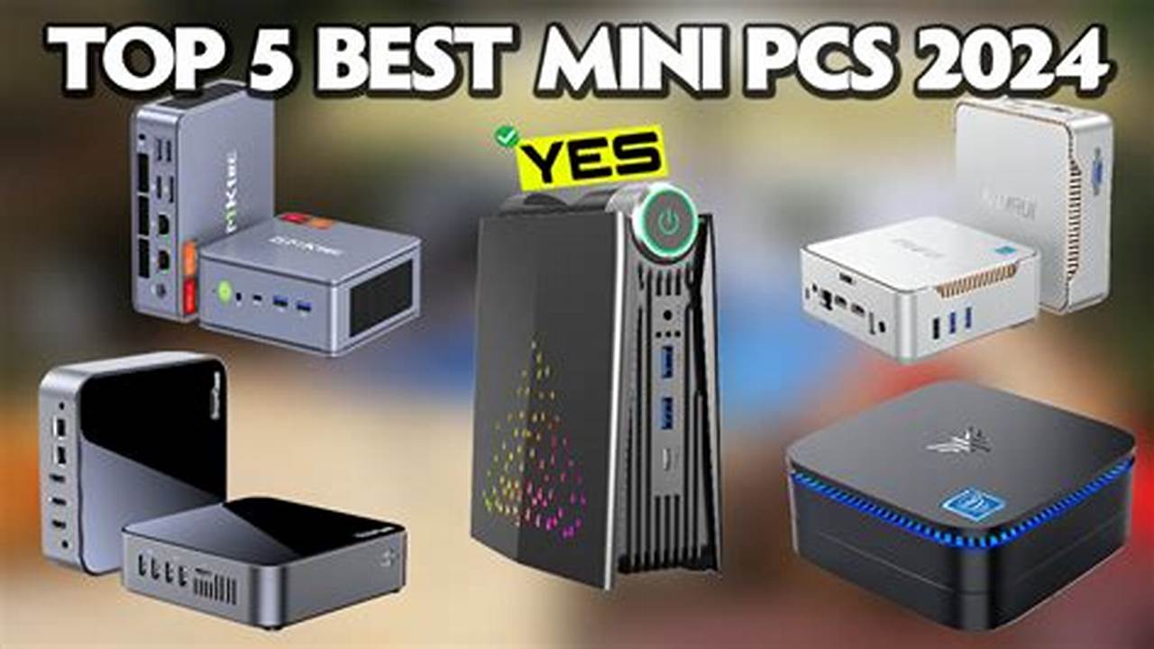 Best Mini Pcs 2024