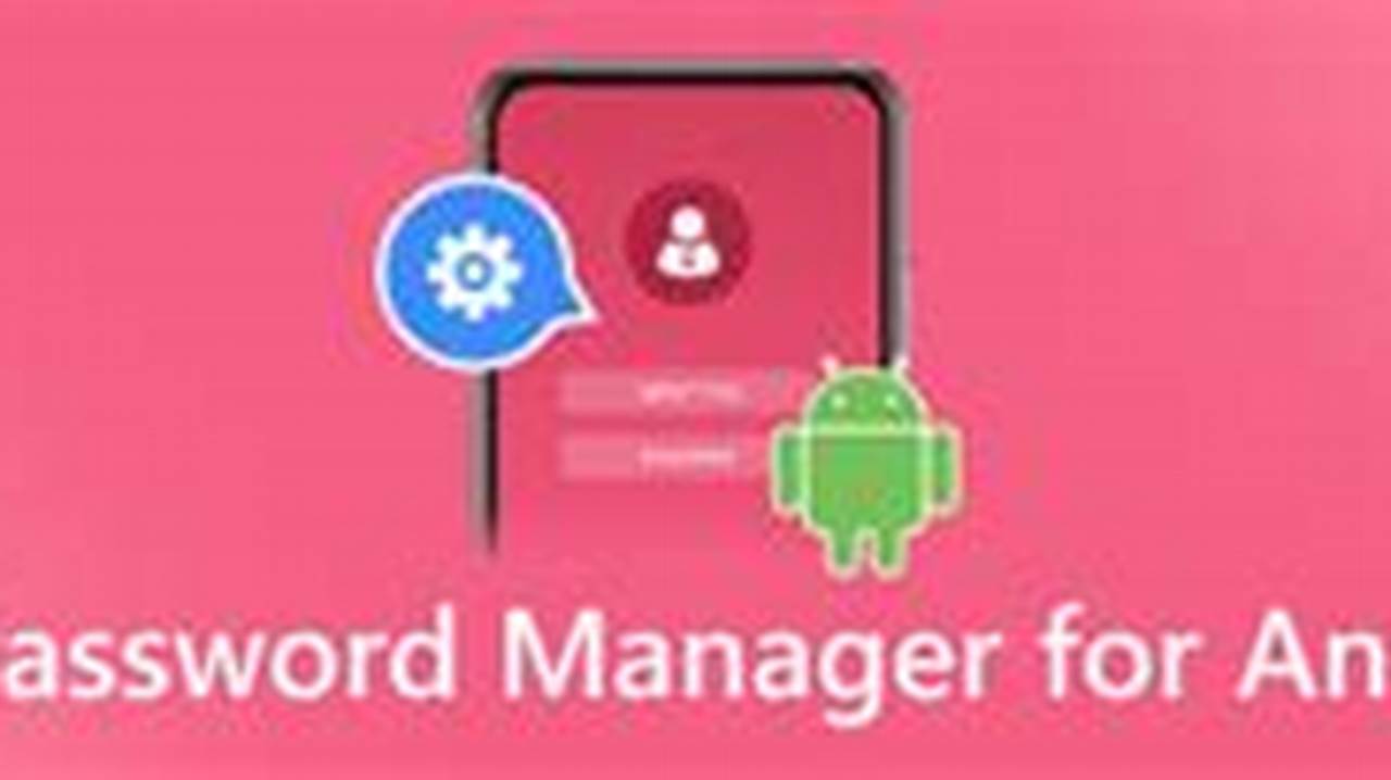 Best Password Manager 2024 Android Free