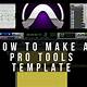 Best Pro Tools Template