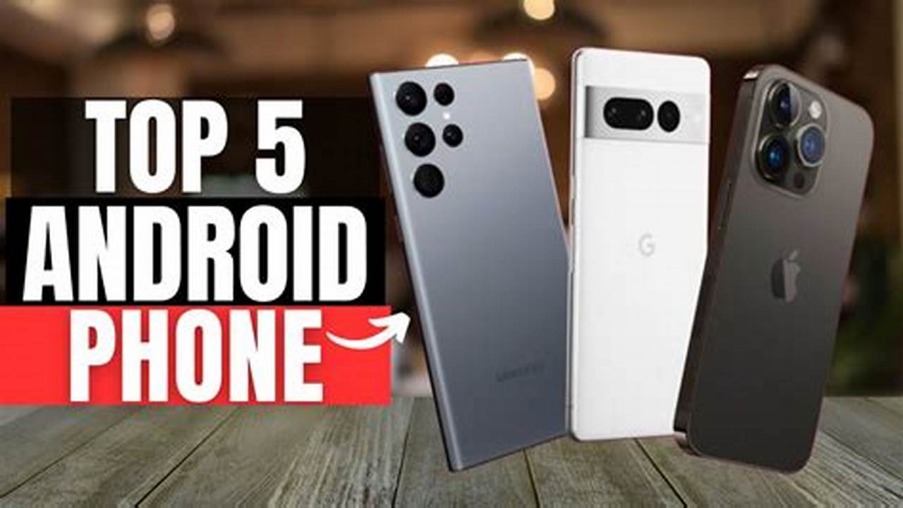 Best Rated Android Phone 2025
