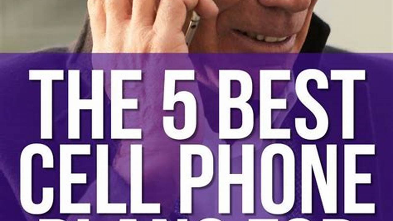 Best Senior Phone Plans 2024 Unlimited