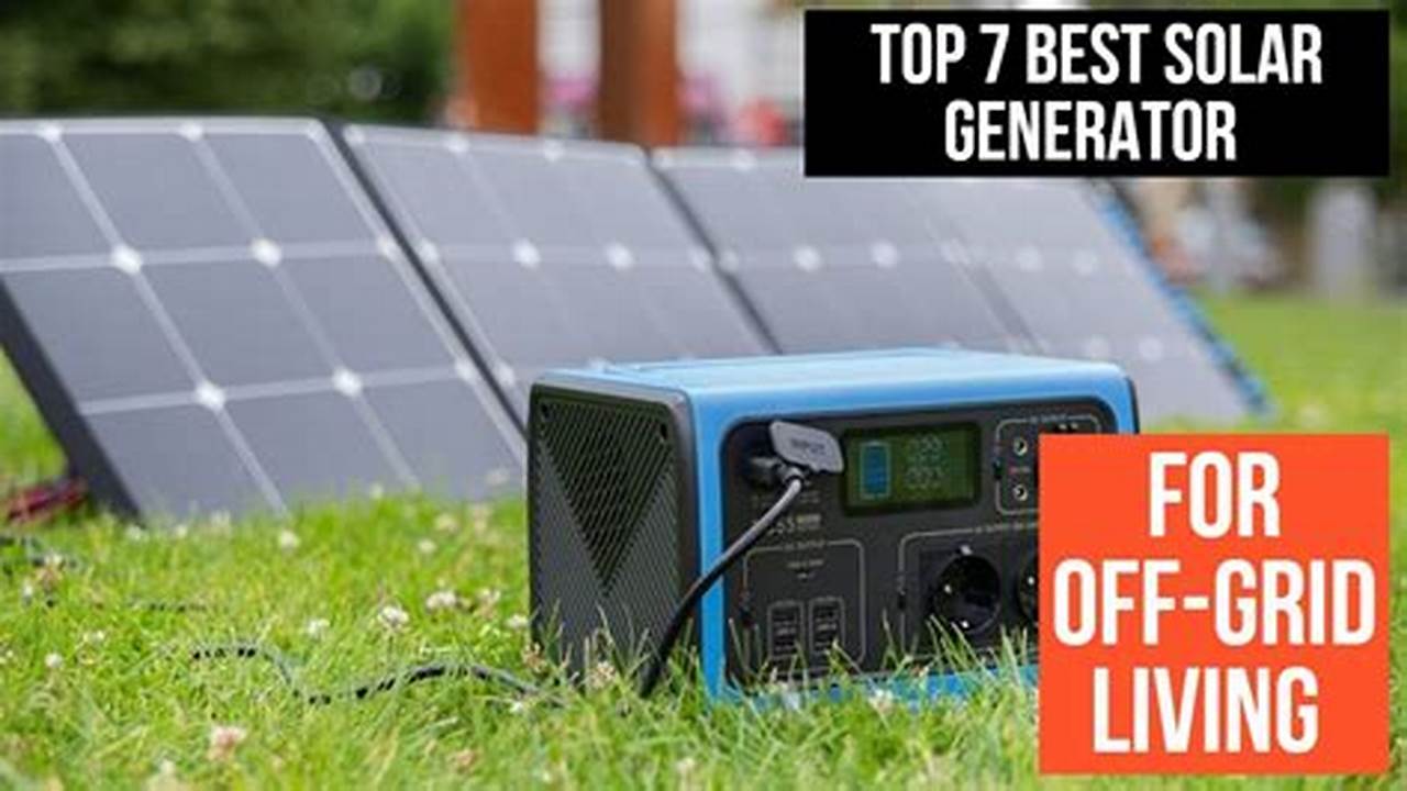 Best Solar Generator For Off-Grid Living 2024