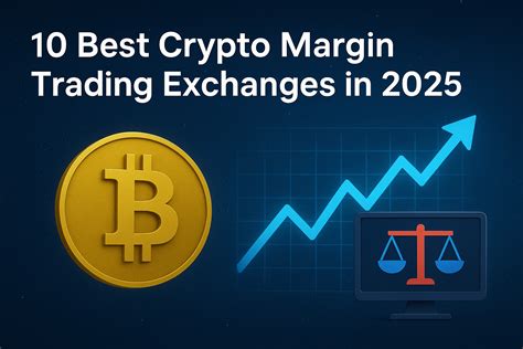 Best 9 Crypto Margin Trading Exchanges In 2025