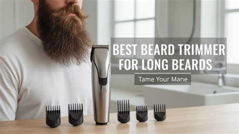 Best Beard Trimmer For Long Beards