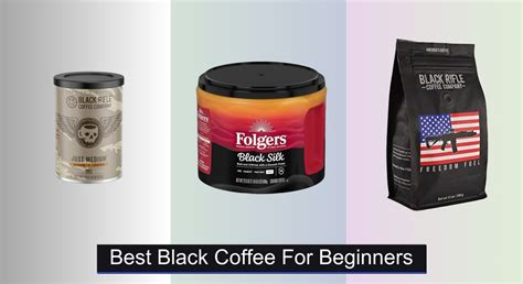 Best Black Coffee For Beginners