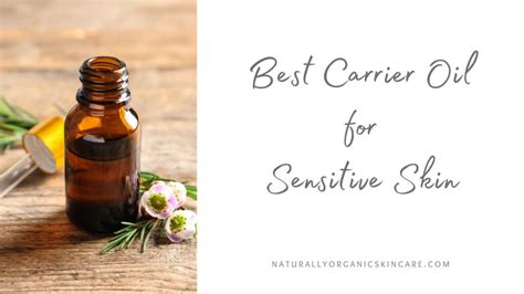 Unlock the Secrets to Soothing Sensitivity: Discover the Best Carrier Oils for Delicate Skin
