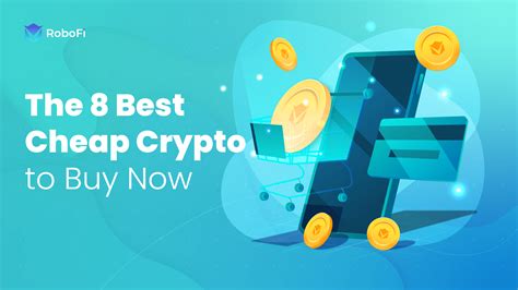Best Crypto To Buy Now Cheap