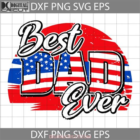 Download Best Dad Ever US Flag Father's Day... For Cricut