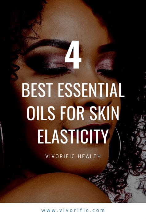 Revitalize Your Skin with the Top Essential Oils for Unmatched Elasticity