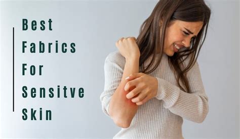 Top 10 Best Fabrics for Sensitive Skin: Ultimate Guide.