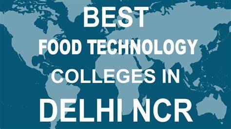 Best Food Technology Colleges In Delhi