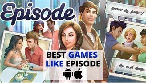 Best Games Like Episode for Android and iOS