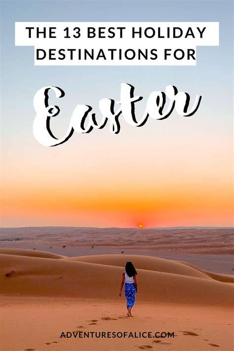 Best Holiday Destinations For Easter