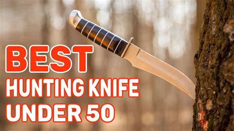 Best Hunting Knife Under 50