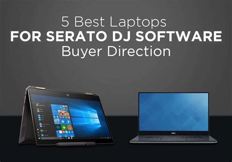 Best Laptops For Serato Dj Software 2022