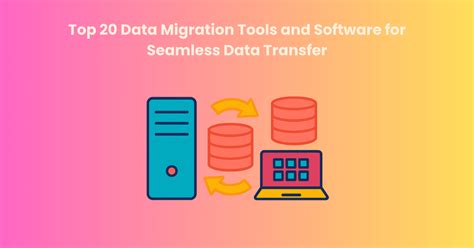 Best Migration Software for Seamless Data Transfer and Digital Transformation