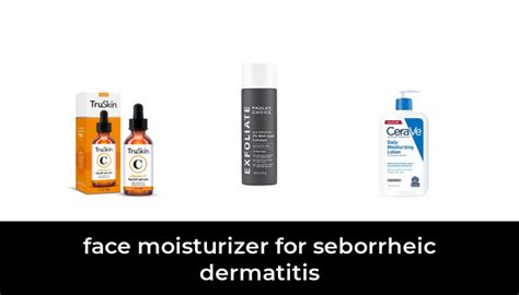 Best Moisturizer For Seborrheic Dermatitis On Face