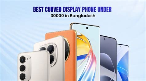 Best Phone Under 30000 Curved Screen