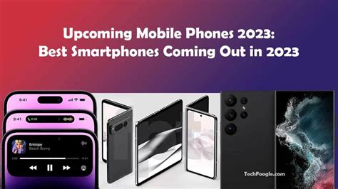 Best Phones Coming In 2023