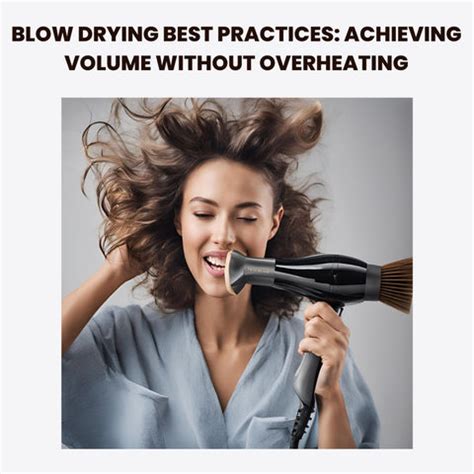 Best Practices for Drying and Styling