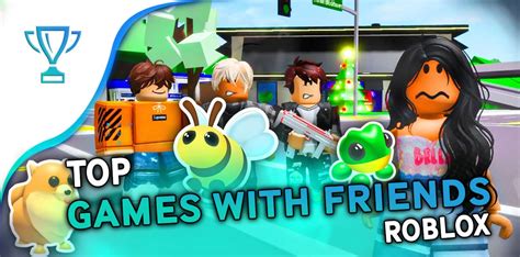 Best Roblox Games To Play With Friends