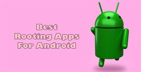 Best Rooting Apps For Android Without Pc