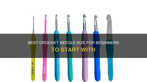 Best Size Crochet Needle For Beginners