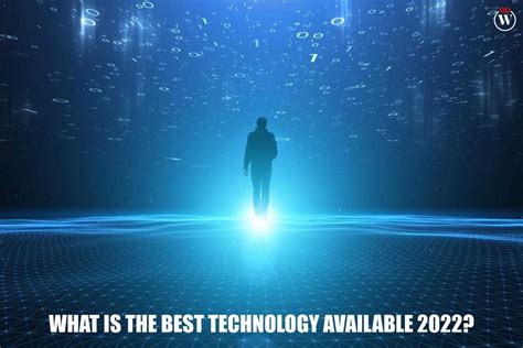 Best Technology Available 2022