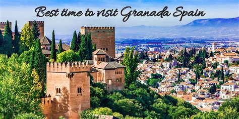 Best Time to Visit Granada