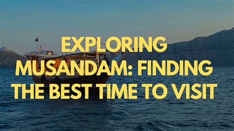 Best Time to Visit Musandam