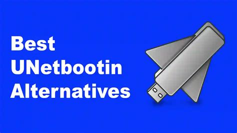 Best UNetbootin Alternatives You Have To Try