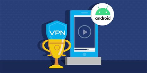 Best VPNs for Android Tablets: An Overview
