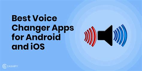 Best Voice Changer Apps for iOS and Android