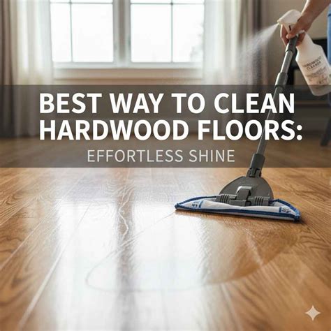 Best Way To Clean Hardwood