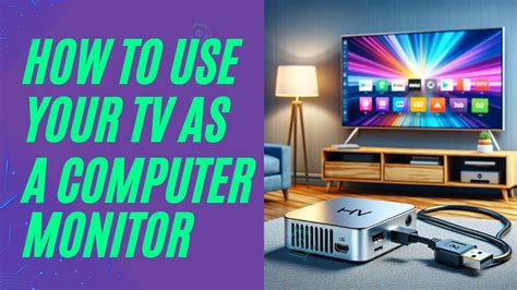 Best Way To Use My Tv As A Computer Monitor