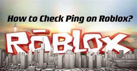 Best Way to Check & Reduce Ping on Roblox