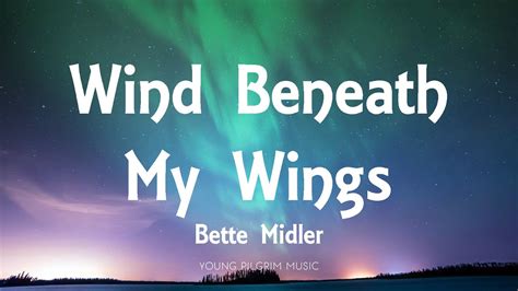 Bette Midler Wind Beneath My Wings Lyrics