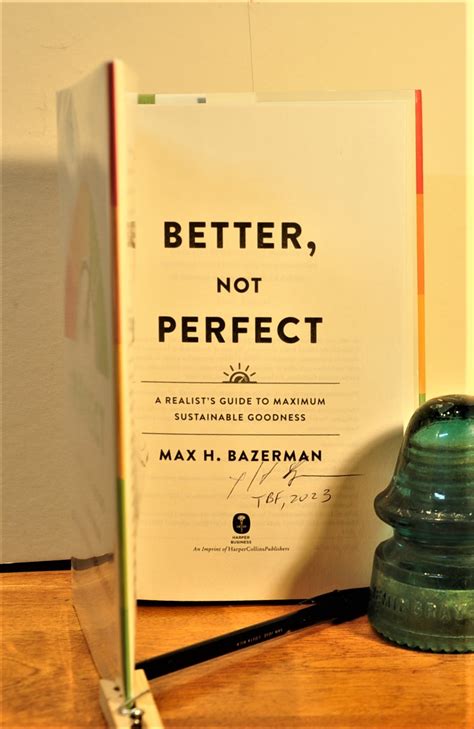 Better – Not Perfect.