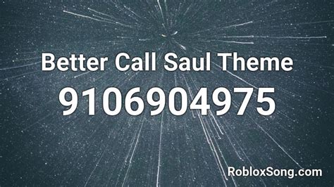 Better Call Saul Theme Roblox ID - Roblox music codes