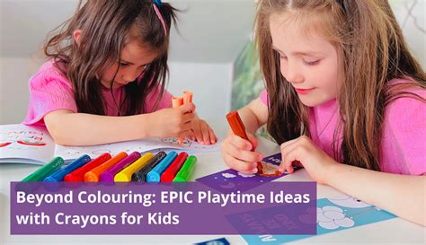 Beyond Crayons: Fun Activity Ideas