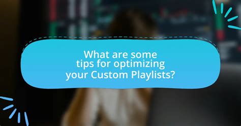 Beyond Playlists: Optimizing Your Presence
