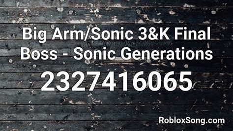 Big Arm/Sonic 3&K Final Boss - Sonic Generations Roblox ID 