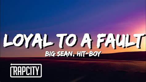 Big Sean Loyal To A Fault Lyrics