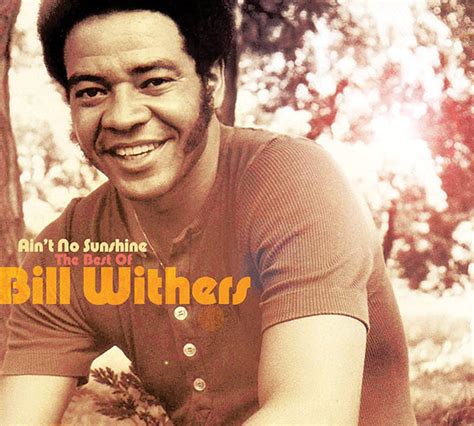 Bill Withers Ain't No Sunshine The Best Of Bill Withers MVD