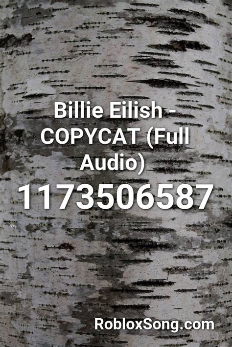Billie Eilish - Copycat (full Audio) Roblox ID - Roblox Music Codes 